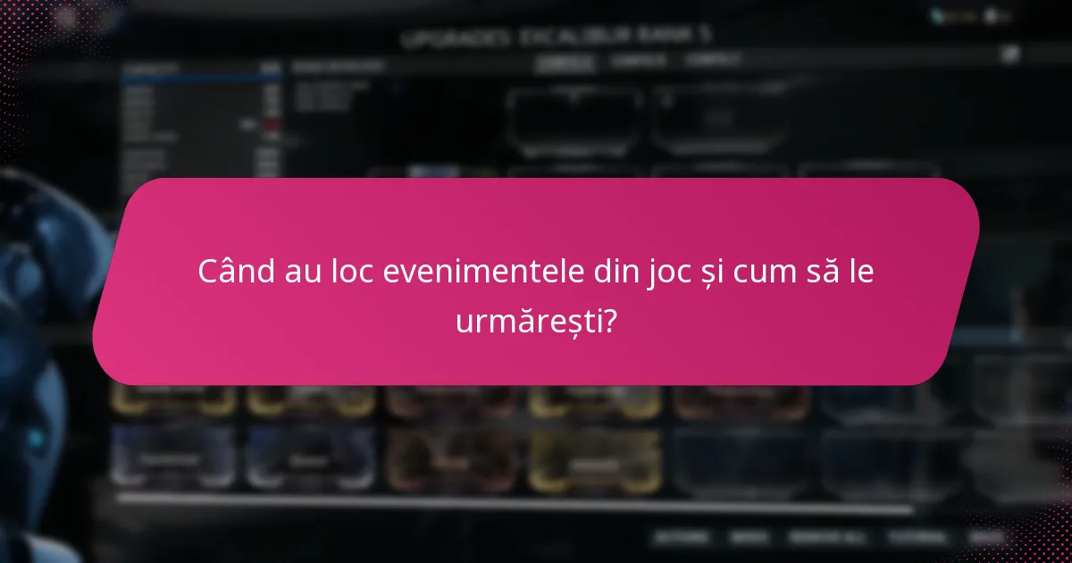 Când au loc evenimentele din joc și cum să le urmărești?