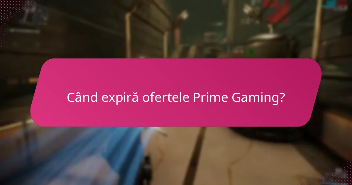 Când expiră ofertele Prime Gaming?