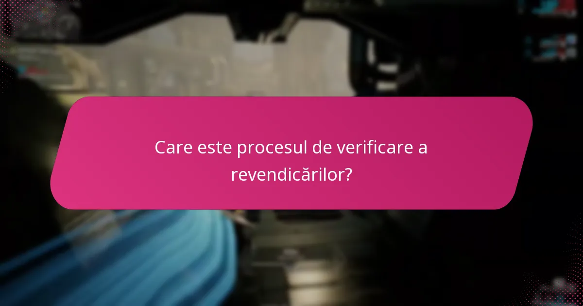 Care este procesul de verificare a revendicărilor?