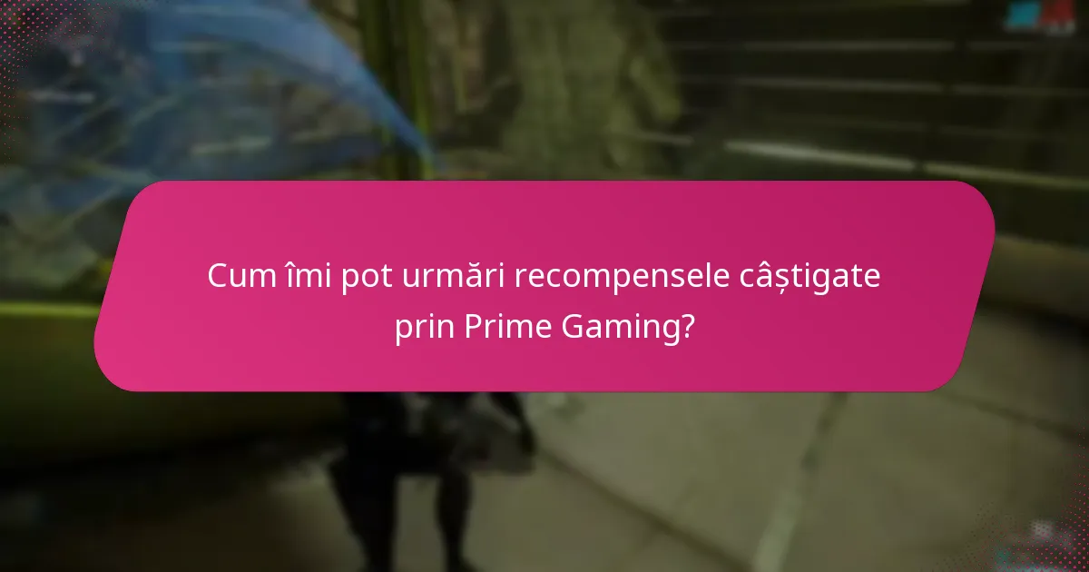Cum îmi pot urmări recompensele câștigate prin Prime Gaming?