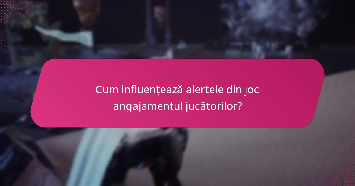 Cum influențează alertele din joc angajamentul jucătorilor?