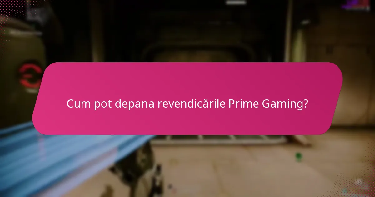 Cum pot depana revendicările Prime Gaming?