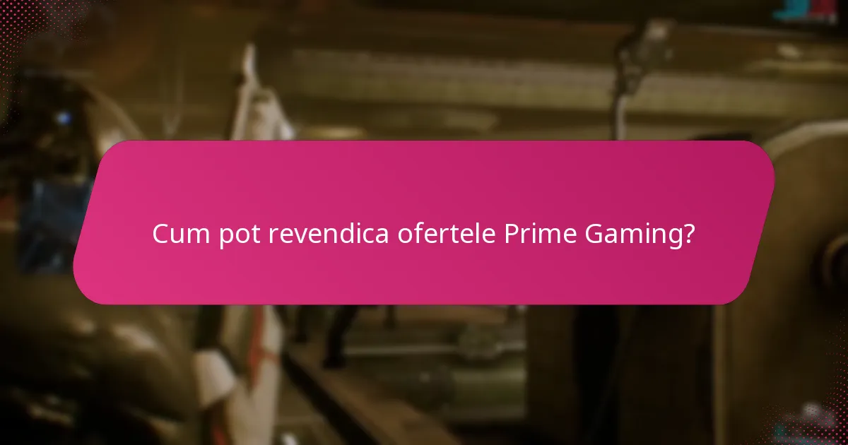 Ce platforme suportă revendicările Prime Gaming?