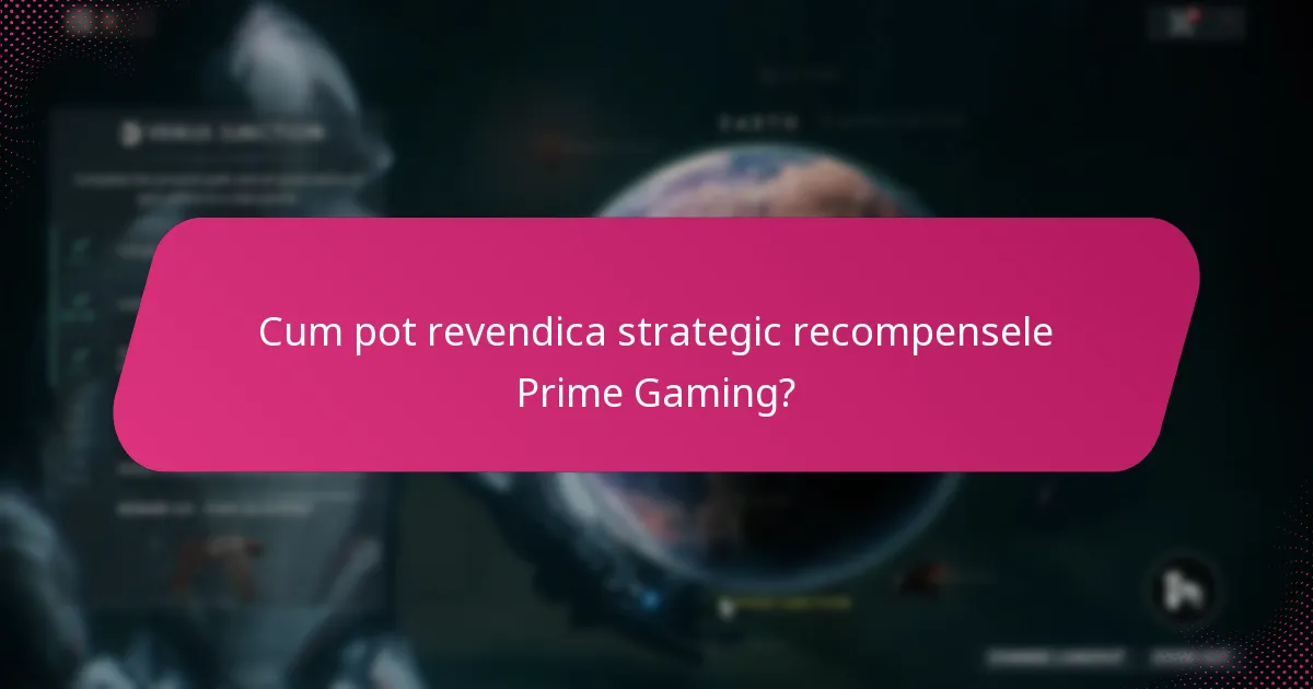 Cum pot revendica strategic recompensele Prime Gaming?