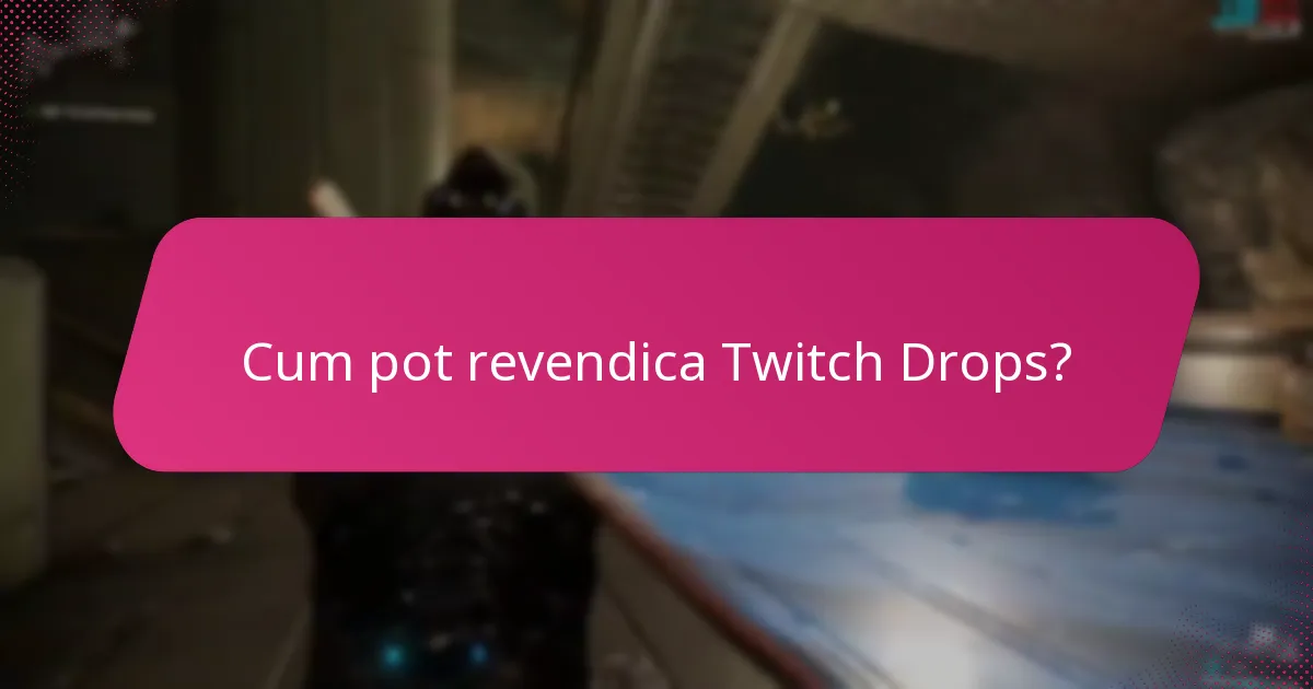 Cum se compară Twitch Drops din trecut cu ofertele actuale?