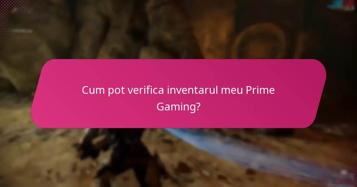 Cum pot verifica inventarul meu Prime Gaming?