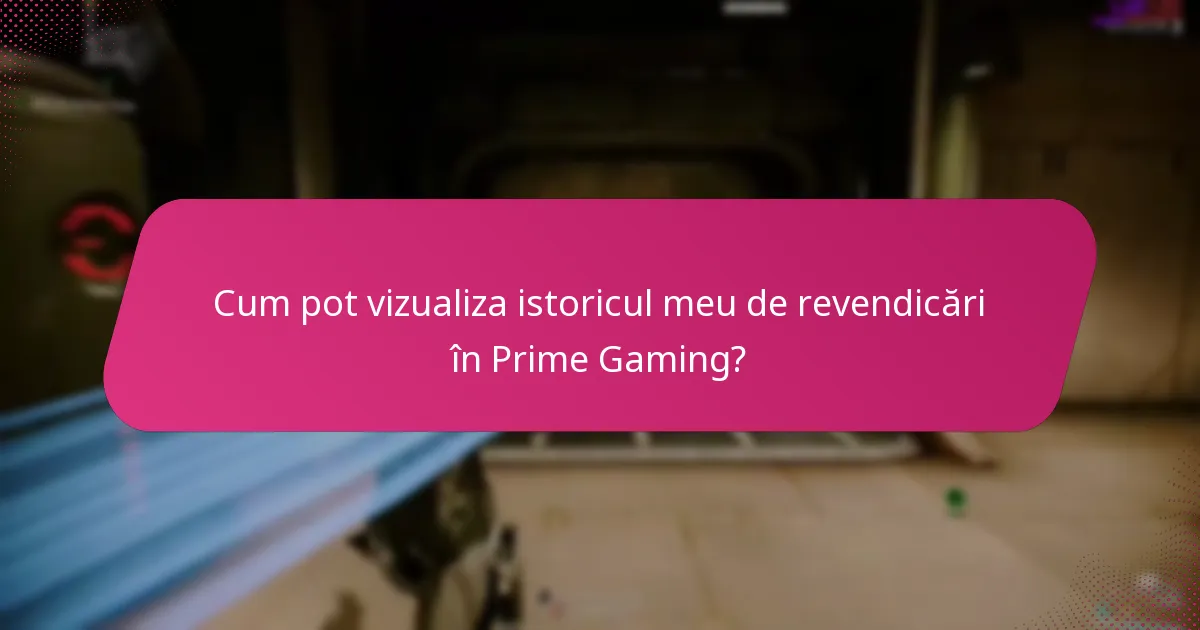 Cum pot vizualiza istoricul meu de revendicări în Prime Gaming?