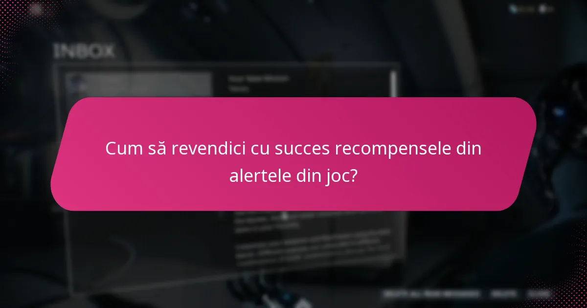 Cum să revendici cu succes recompensele din alertele din joc?